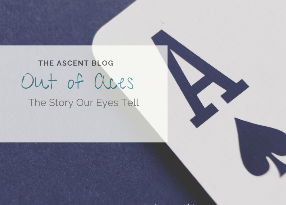 Out of Aces: The Story Our Eyes Tell